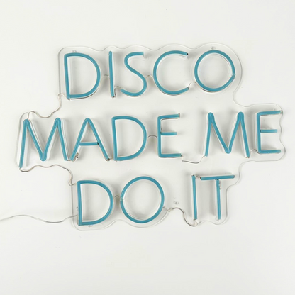 Disco Made Me Do It- LED Neon Sign, perfect for creating a lively atmosphere at parties or events, requiring an electric connection.