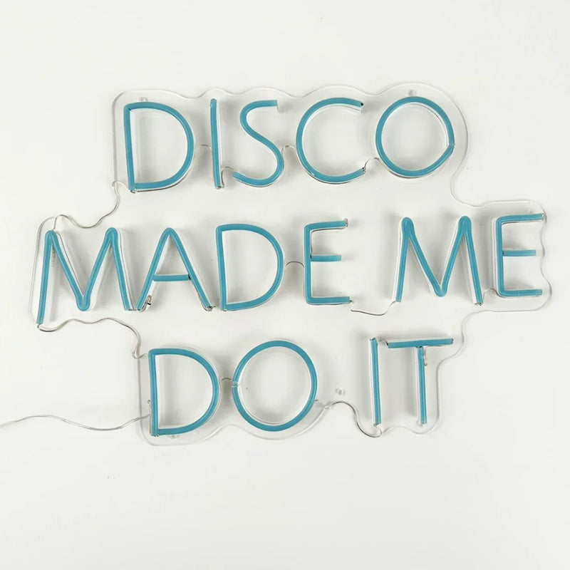 Disco Made Me Do It- LED Neon Sign