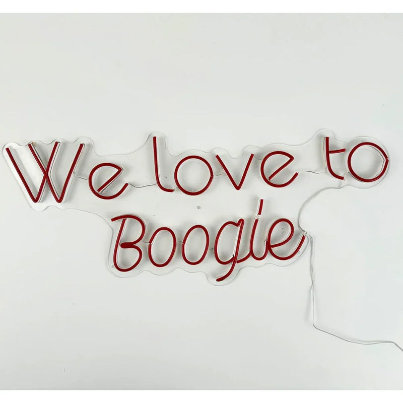 We Love To Boogie-LED Neon Sign
